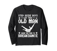 Old Man Breakdance Street Dancer Hip Hop Style Long Sleeve T-Shirt