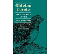 Old Man Coyote: The Authorized Edition
