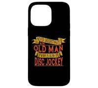 Old Man Disc Jockey - Never Underestimate Him Case for iPhone 14 Pro Max