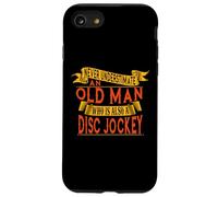 Old Man Disc Jockey - Never Underestimate Him Case for iPhone SE (2020) / 7 / 8