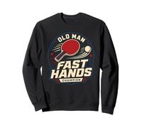Old Man Fast Hands Champion Funny Table Tennis Father's Day Sweatshirt