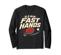 Old Man Fast Hands Funny Table Tennis Father's Day Long Sleeve T-Shirt
