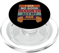 Old man graphic gym shirt I See No Good Reason To Act My Age PopSockets PopGrip for MagSafe
