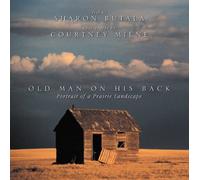 Old Man on His Back : Portrait of a Prairie Landscape