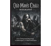 OLD MAN’S CHILD BIOGRAPHY: From Underground Beginnings to Global Impact in the Black Metal Scene
