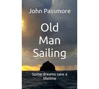 Old Man Sailing: Some dreams take a lifetime