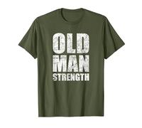 Old Man Strength Gym Quote T-Shirt, Men, Olive Green, Medium