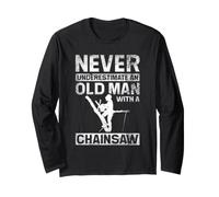 Old Man with A Chainsaw Tree Climber Logger Lumberjack Long Sleeve T-Shirt