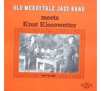 Old Merry Tale Jazzband - Old Merrytale Jazz-Band Meets Knut Kiesewetter