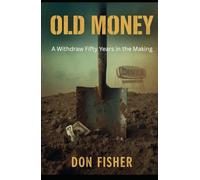 OLD MONEY: A Withdrawal Fifty Years in the Making
