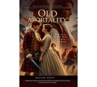 Old Mortality (Complete with Illustrated and Annotated)