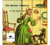 Old Mother Hubbard: An Olde English Tale with coloured illustrations (Classic Bedtime Stories)