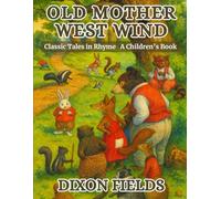 Old Mother West Wind: Classic Tales in Rhyme