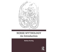 Old Norse Mythology: An Introduction to the Poetic Edda and Prose Edda