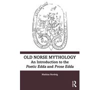 Old Norse Mythology : An Introduction to the Poetic Edda and Prose Edda