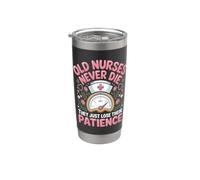 Old Nurses Never Die They Just Lose Their Patience Stainless Steel Insulated Tumbler