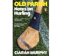 Old Parish : Notes on Hurling
