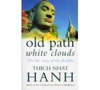 Old Path White Clouds : The Life Story of the Buddha