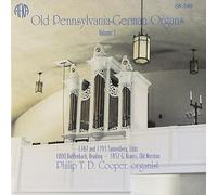 Old Pennsylvania German Organs - Volume. 1