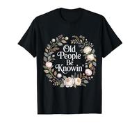 Old People Be Knowin' Senior Wisdom Humor - Value Graphic T-Shirt, Men, Black, S