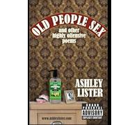 Old People Sex: and Other Highly Offensive Poems