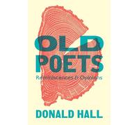 Old Poets: Reminiscences and Opinions
