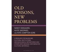 Old Poisons, New Problems: A Resource for Museums, Cultural Institutions, Archaeological Repositories and Others Who Manage Contaminated Cultural Materials
