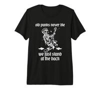 Old Punks Never Die We Just Stand At The Back Premium T-Shirt