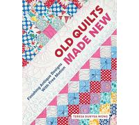 Old Quilts Made New: Finishing Antique Designs with Free Motion