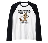 Old Racoon I Hate IT When I’M Talking to Myself Sarcastic Raglan Baseball Tee