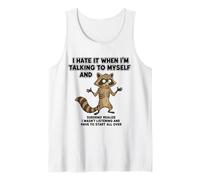 Old Racoon I Hate IT When I’M Talking to Myself Sarcastic Tank Top