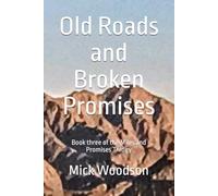 Old Roads and Broken Promises: Book three of the Miles and Promises Trilogy