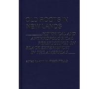 Old Roots in New Lands: Historical and Anthropological Perspectives on Black Experiences in the Americas: 31 (Contributions in Afro-American and African Studies: Contempo)