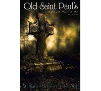 Old Saint Paul's: A Tale of the Plague and the Fire: Volume I, II, & III, complete