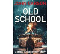 OLD SCHOOL: A DI Frank Miller Scottish Crime short story (DI Frank Miller Series)