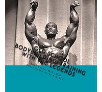 Old School Bodybuilding: Training With the Legends