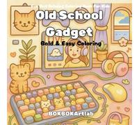 Old School Gadget Coloring Book: 30 Unique Coloring Pages of Iconic Gadgets Retro Tech from 90s | Vintage Electronics and Nostalgic Coloring for Adults and Kids