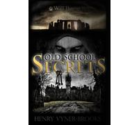 Old School Secrets: Will Houston Mysteries - Book II