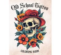 Old School Tattoo Coloring Book: 50 Bold and Easy Traditional Tattoo Designs for Adults and Teens | Classic Ink Inspired Art for Relaxation and Creative Fun