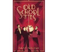 Old School Ties: A divinely rollicking treat of a murder mystery (Tode Hall)