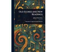 Old Scores and New Readings