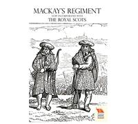 OLD SCOTS BRIGADE: Being the History of Mackay's Regiment