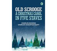 "Old Scrooge": A Christmas Carol in Five Staves