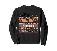 Old Scuba Diver Shirt Getting Older Dont Stop Diving Sweatshirt