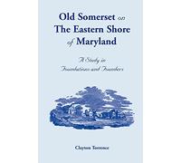 Old Somerset on the Eastern Shore of Maryland: A Study in Foundations and Founders