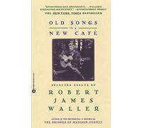 Old Songs in a New Cafe: Selected Essays