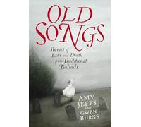 Old Songs: Stories of Love and Death from Traditional Ballads
