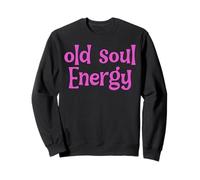Old Soul Energy Spirituality Statement Manifesting Spiritual Sweatshirt