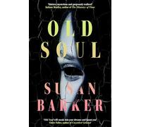 Old Soul: The deliciously unsettling novel that will sneak into your dreams and haunt you