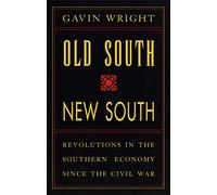Old South, New South: Revolutions in the Southern Economy Since the Civil War